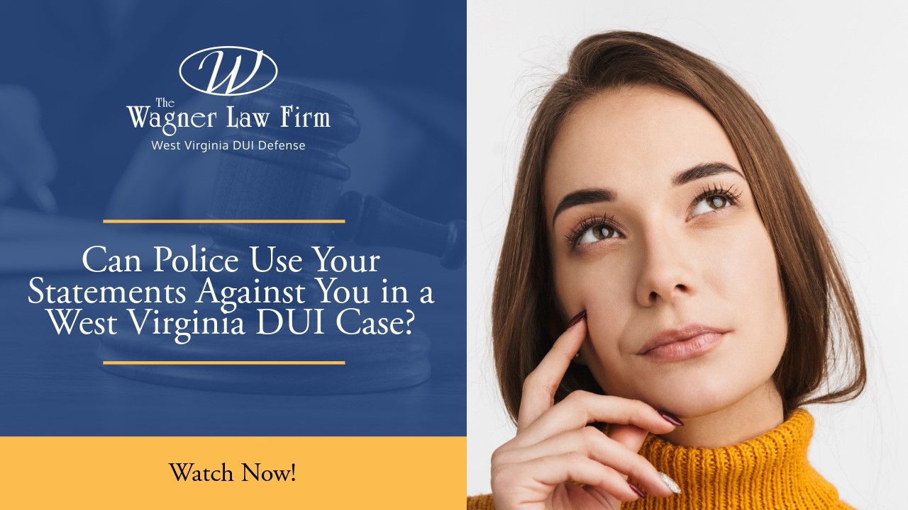 Can Police Use Your Statements Against You in a West Virginia DUI Case? | Know This
