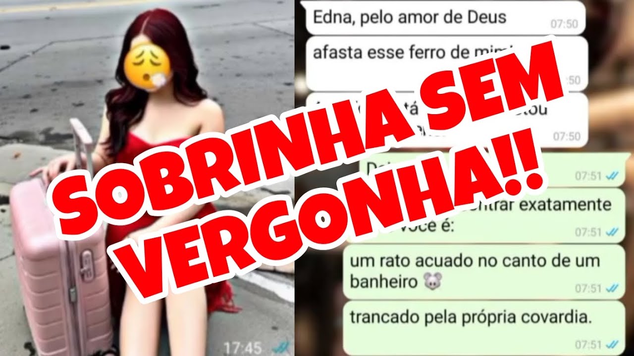 E ESSA SOBRINHA QUE PASSOU DE TODOS OS LIMITES!!