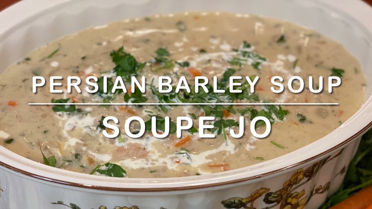 Soupe Jo (Persian Barley Soup) سوپ جو سفید
