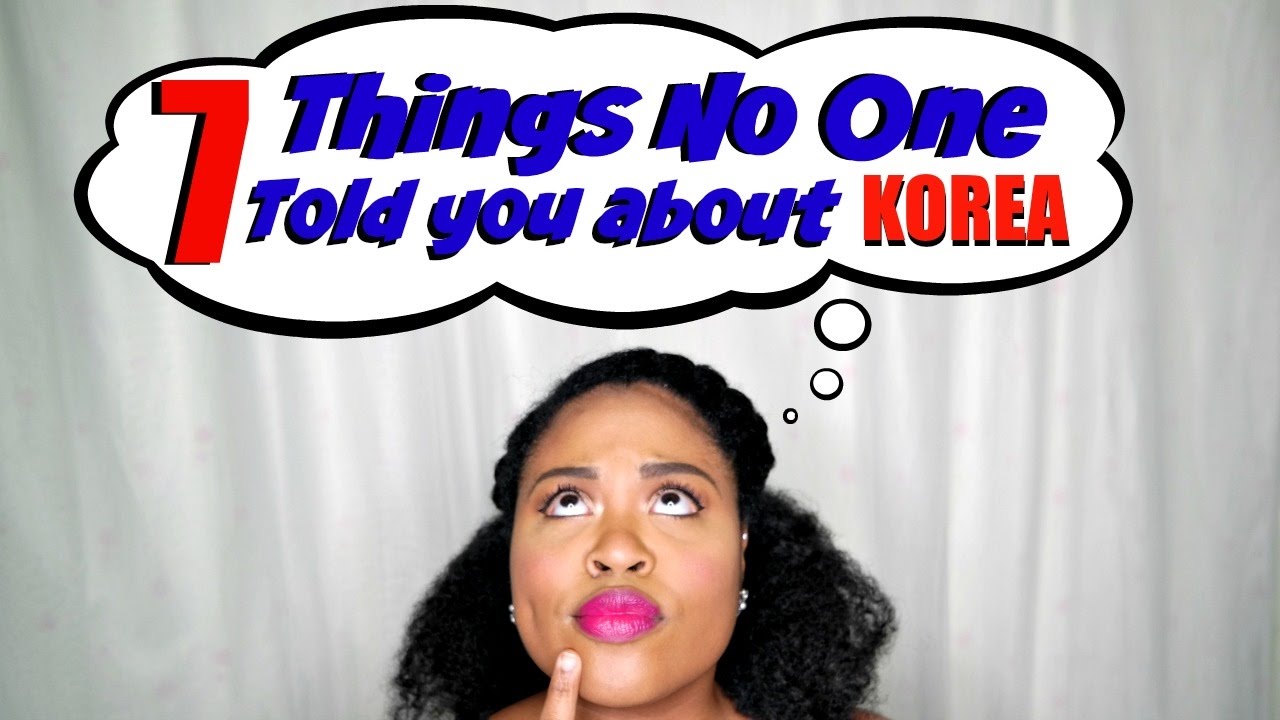 7 Things No One Tells You About Korea