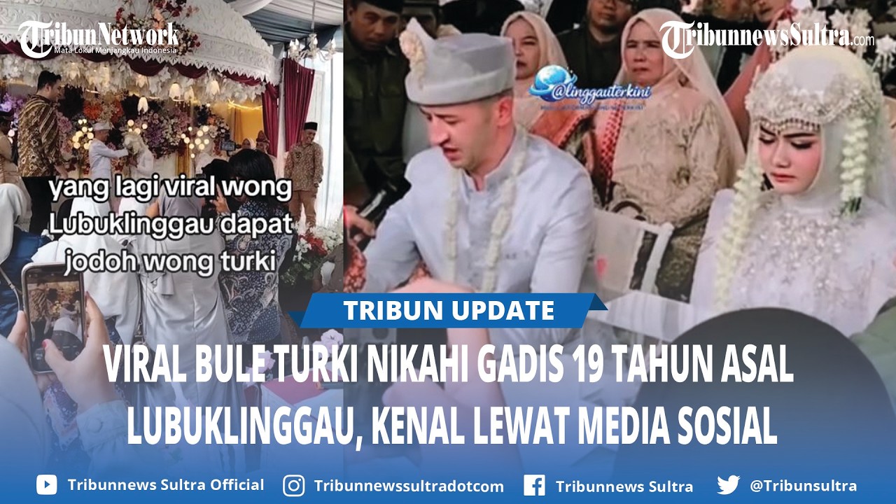 Viral Pernikahan Bule Turki dengan Gadis 19 Tahun Asal Lubuklinggau, Ketemu Lewat Facebook