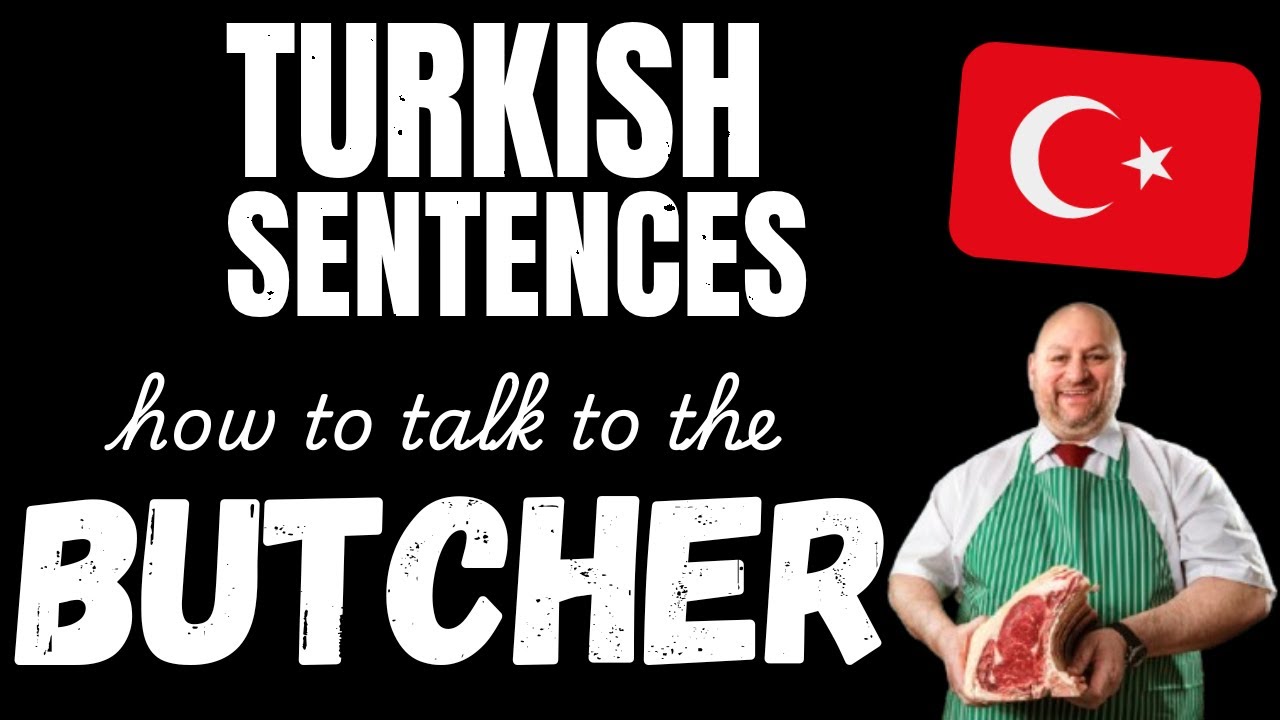 Basic Turkish conversations: Talking to the Butcher | Learn Turkish