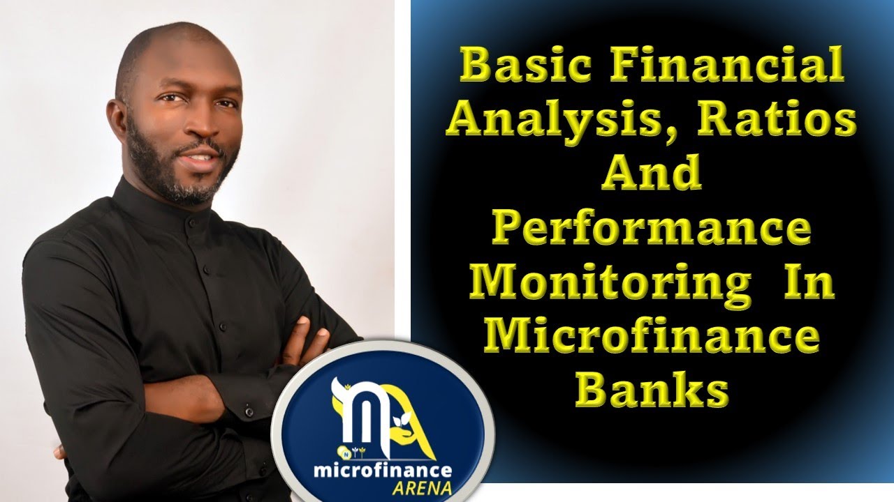 Basic Financial Analysis Ratios and Portfolio Monitoring In Microfinance Banks Lecture 1