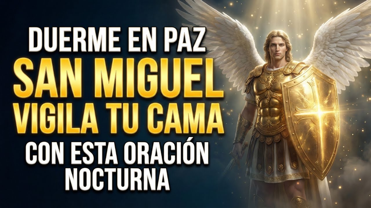 Duerme en Paz: San Miguel VIGILA tu cama con esta Oración Nocturna