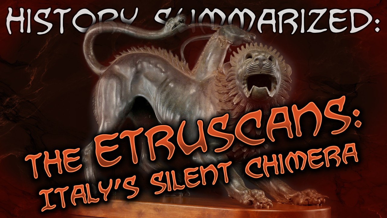 History Summarized: The Etruscans - Italy's Silent Chimera