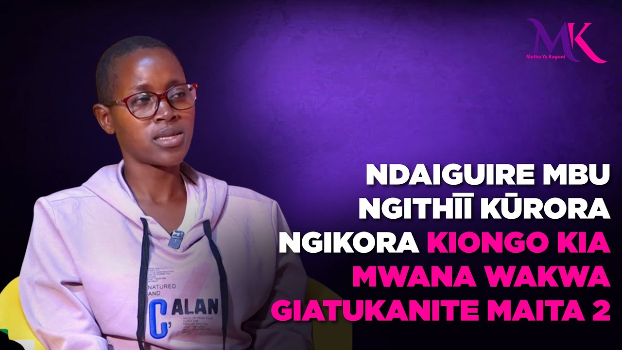 Ndaiguire mbu ngithii kurora ngikora kiongo kia mwana wakwa giatukanite maita 2