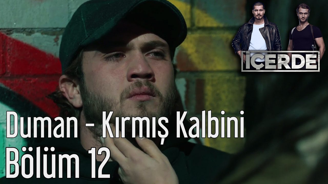İ&ccedil;erde 12. B&ouml;l&uuml;m - Duman - Kırmış Kalbini