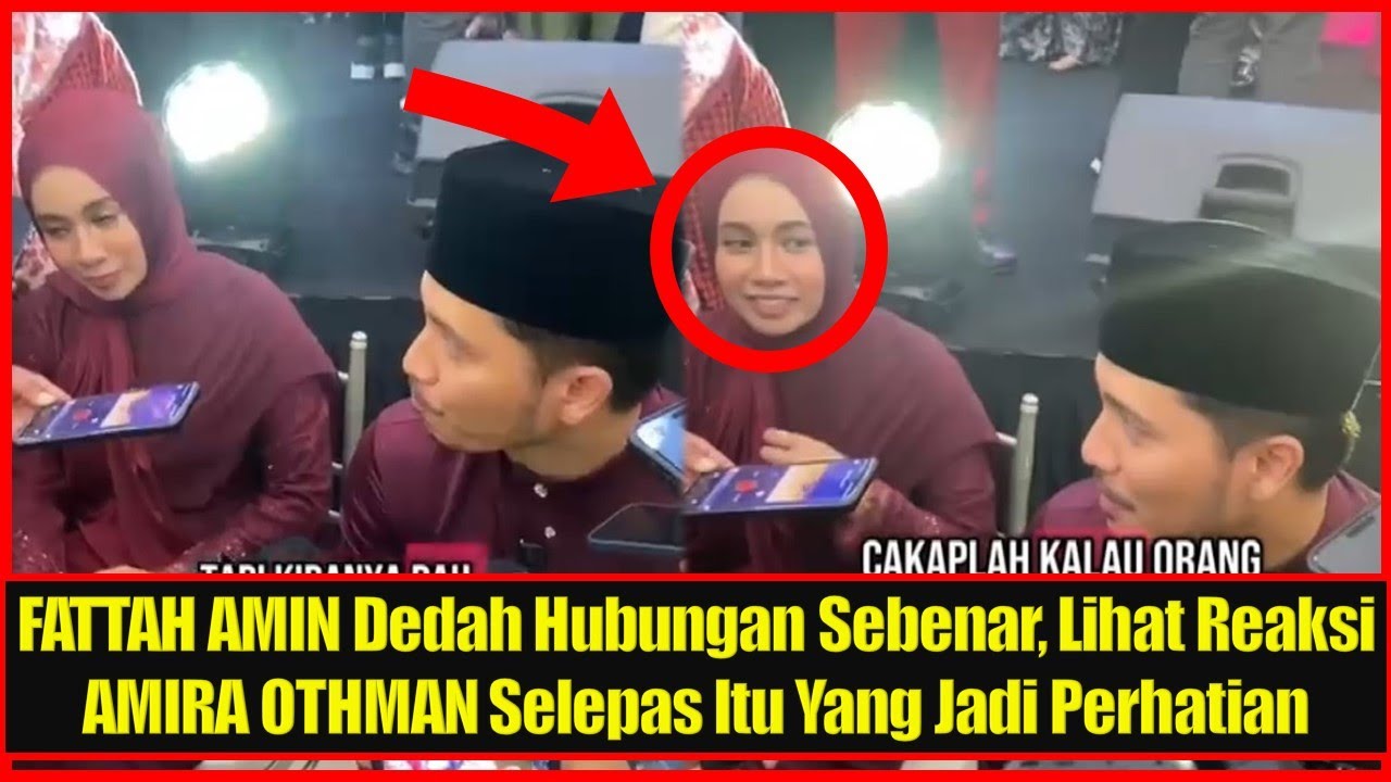 FATTAH AMIN Dedah Hubungan Sebenar, Lihat Reaksi AMIRA OTHMAN Selepas Itu Yang Jadi Perhatian