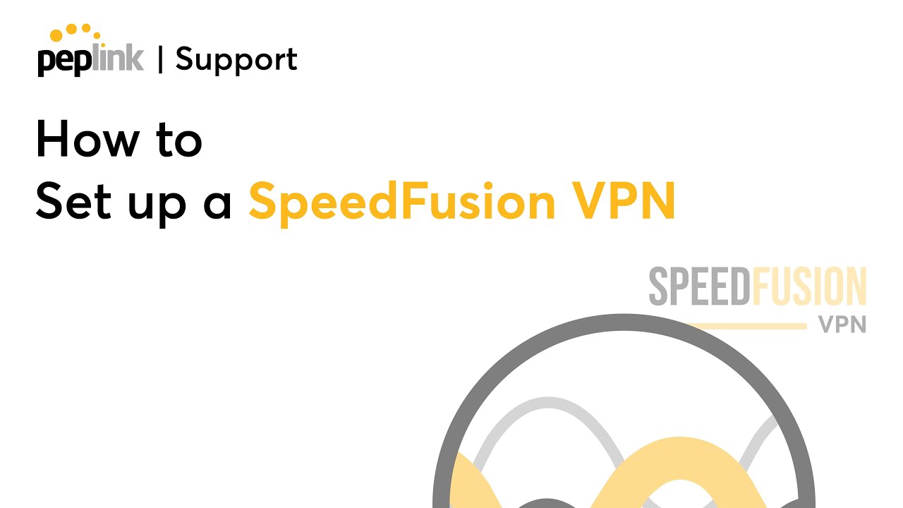 Support | How to Set up a SpeedFusion VPN