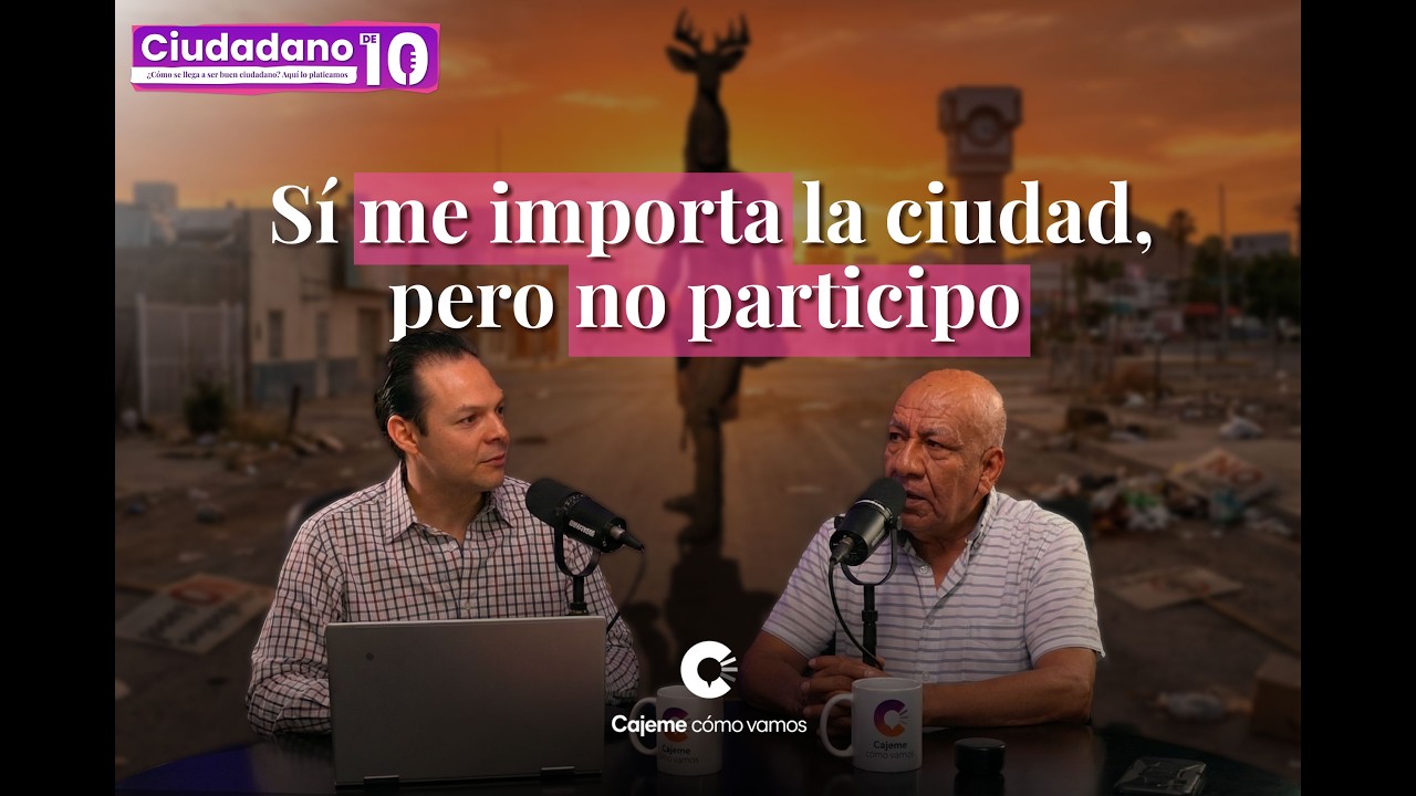 Sí me importa la ciudad, pero no participo | Episodio 3 – Ciudadano de 10