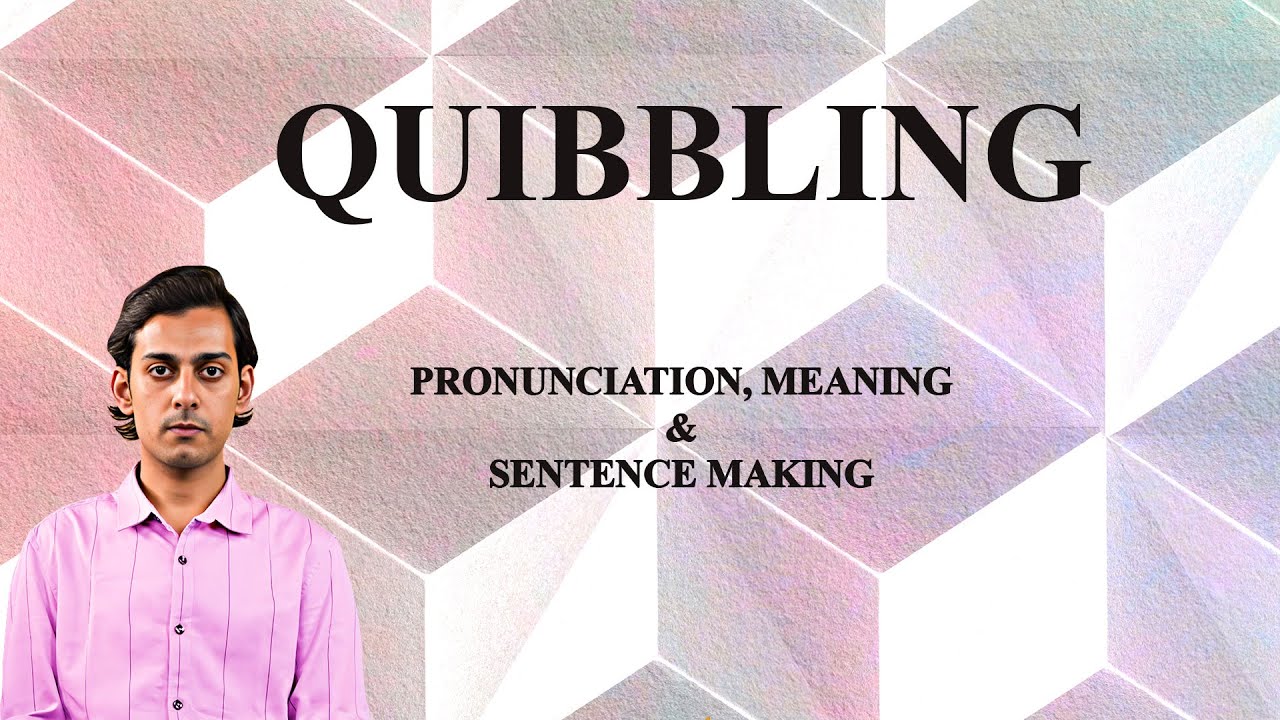 Quibbling - Meaning_&_Pronunciation_Word_World_Audio_Video_Dictionary