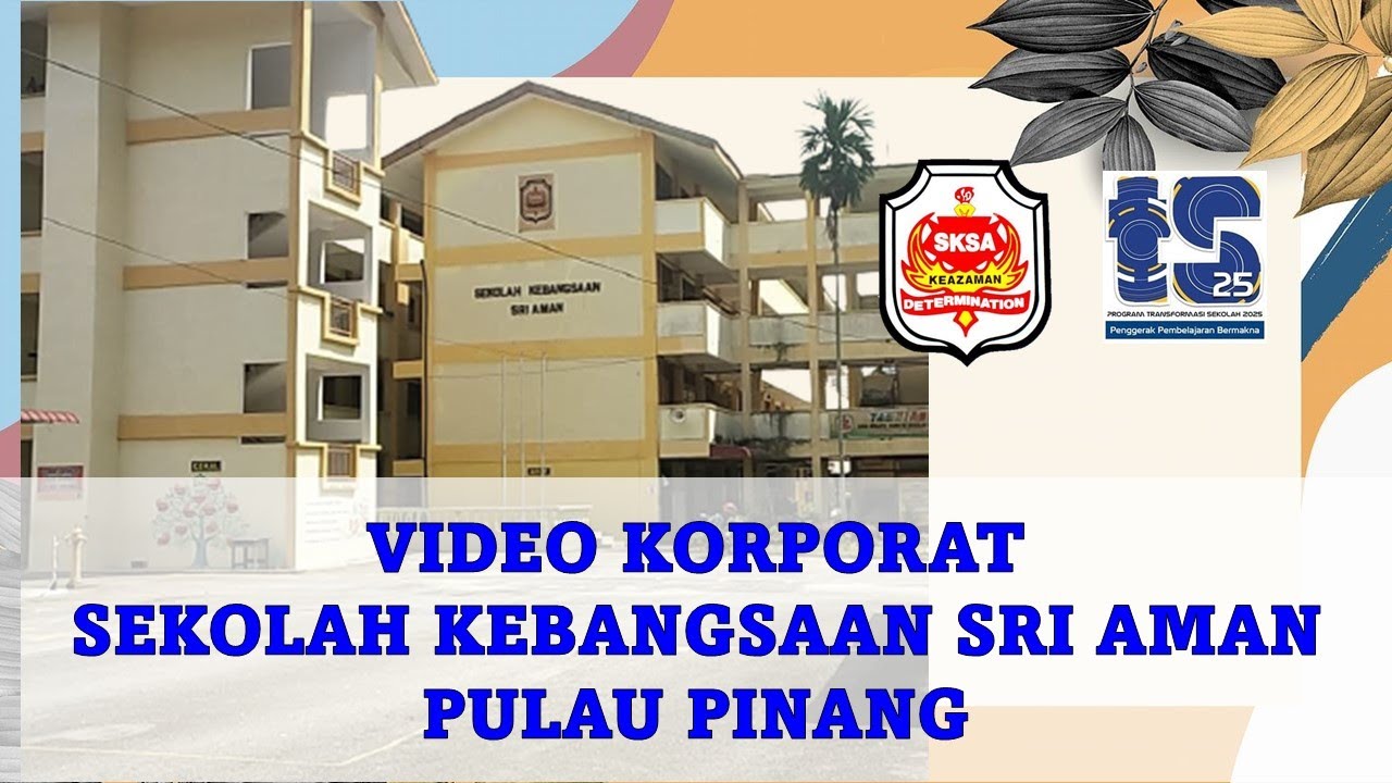Video Korporat Sekolah Kebangsaan Sri Aman, Pulau Pinang