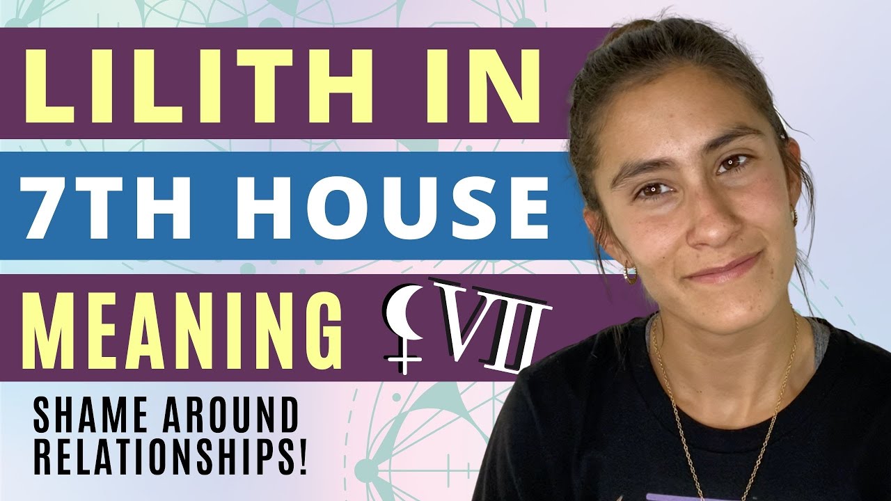 Lilith In 7th House // Relationship Shame!