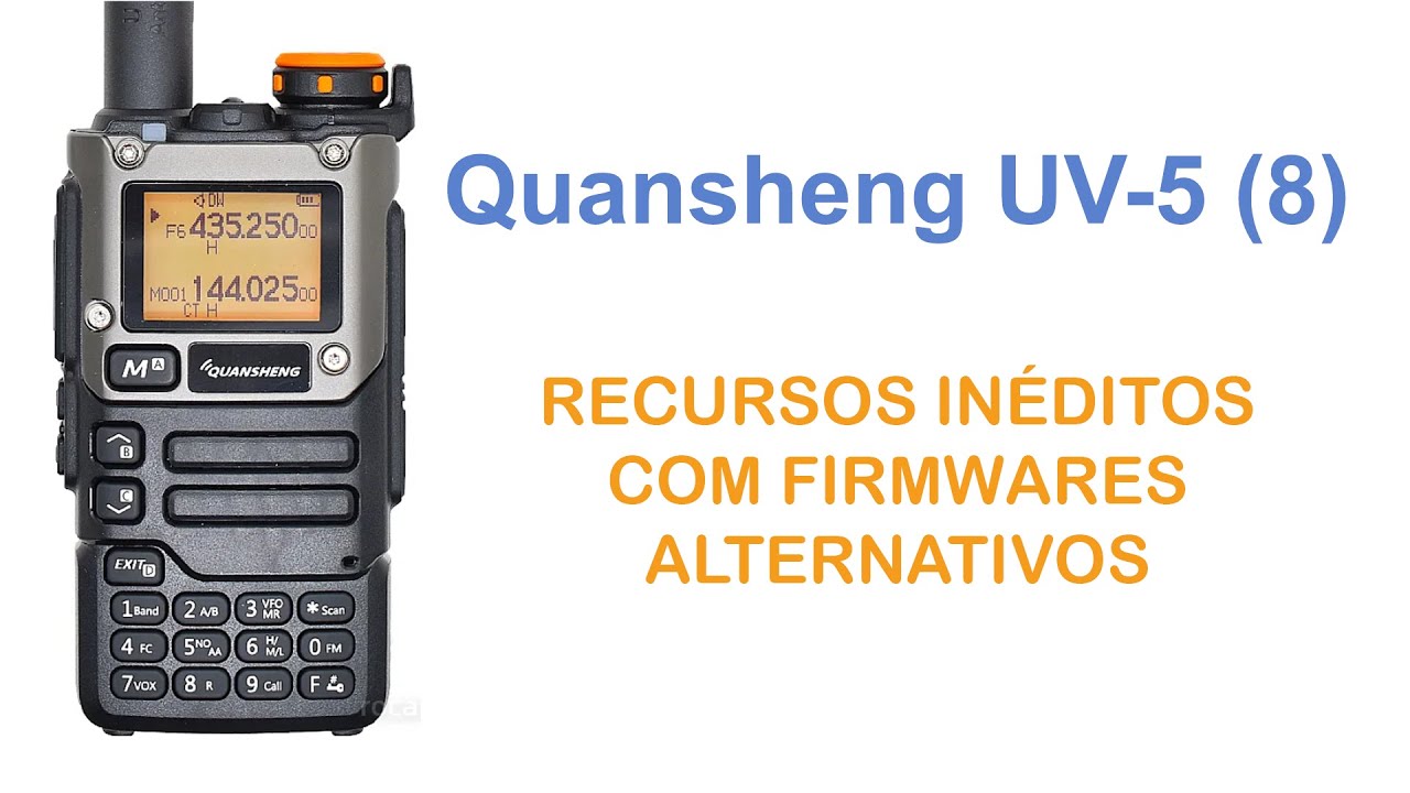 Quansheng UV-5 (8) - Recursos Inéditos com Firmwares Alternativos