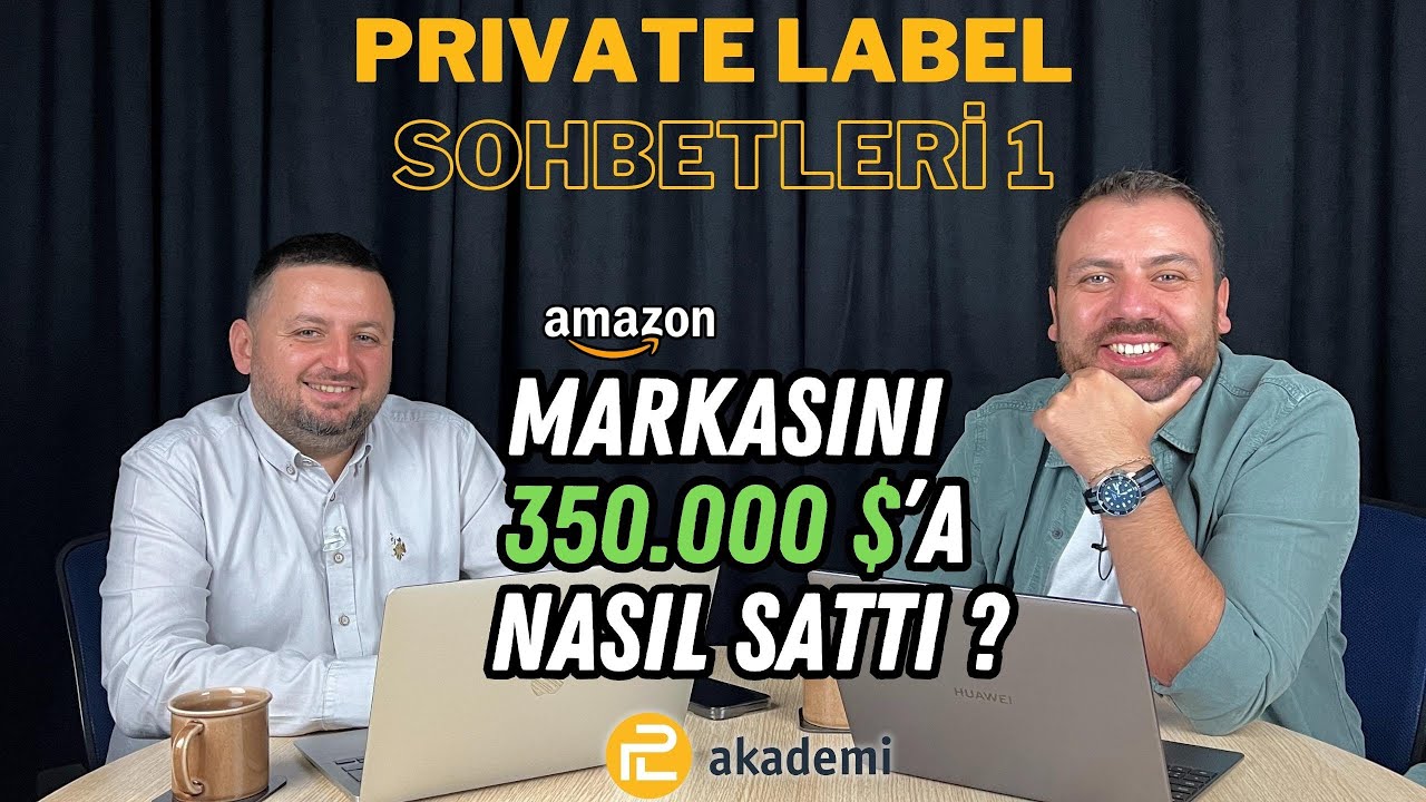 Private Label Sohbetleri-1 Amazon Markasını 350.000$'a Satan Fatih Konuğumuz.