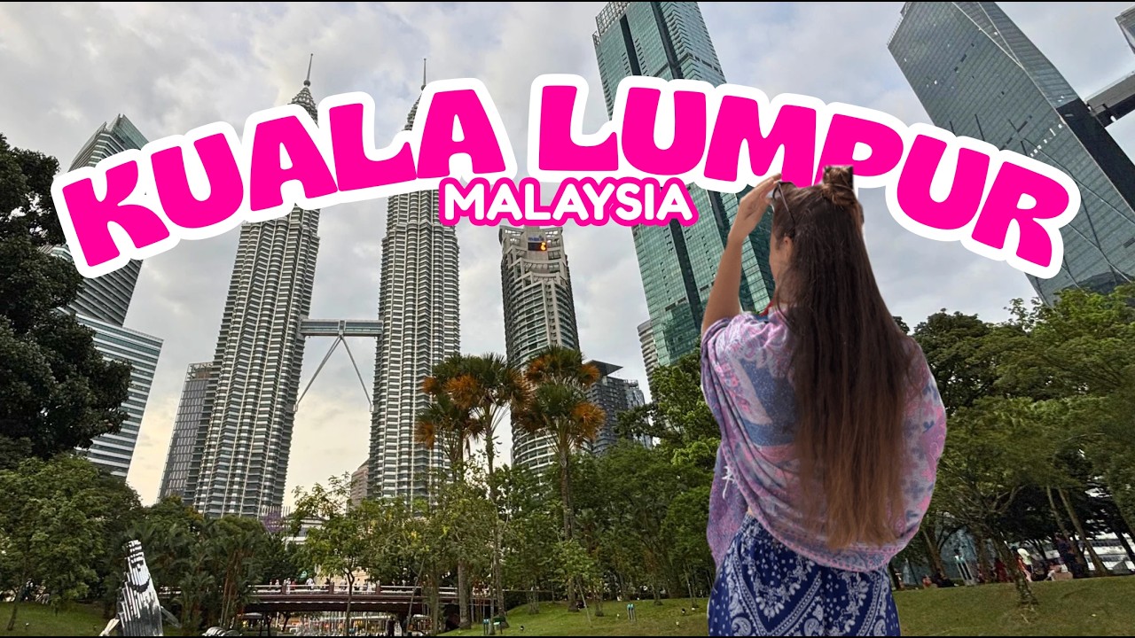 Kuala Lumpur 🇲🇾 | Quelques jours dans la capitale malaisienne