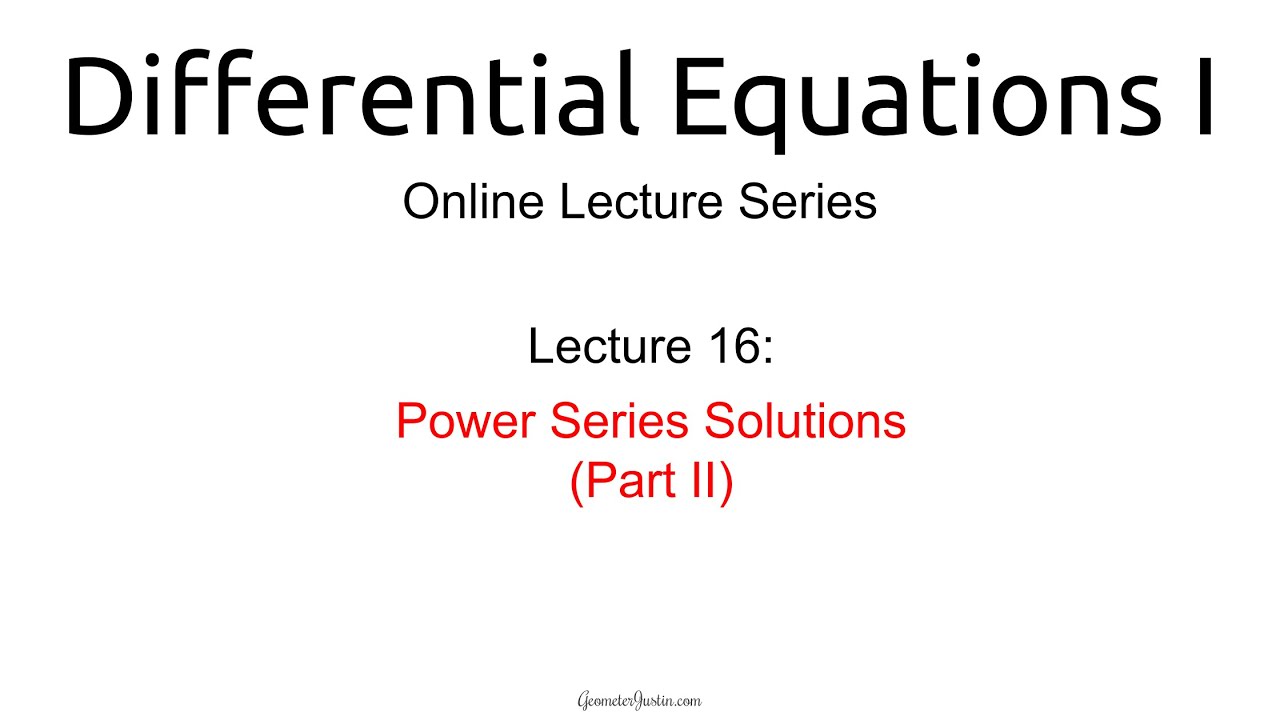 Lecture 16: Power Series Solutions (Part II)