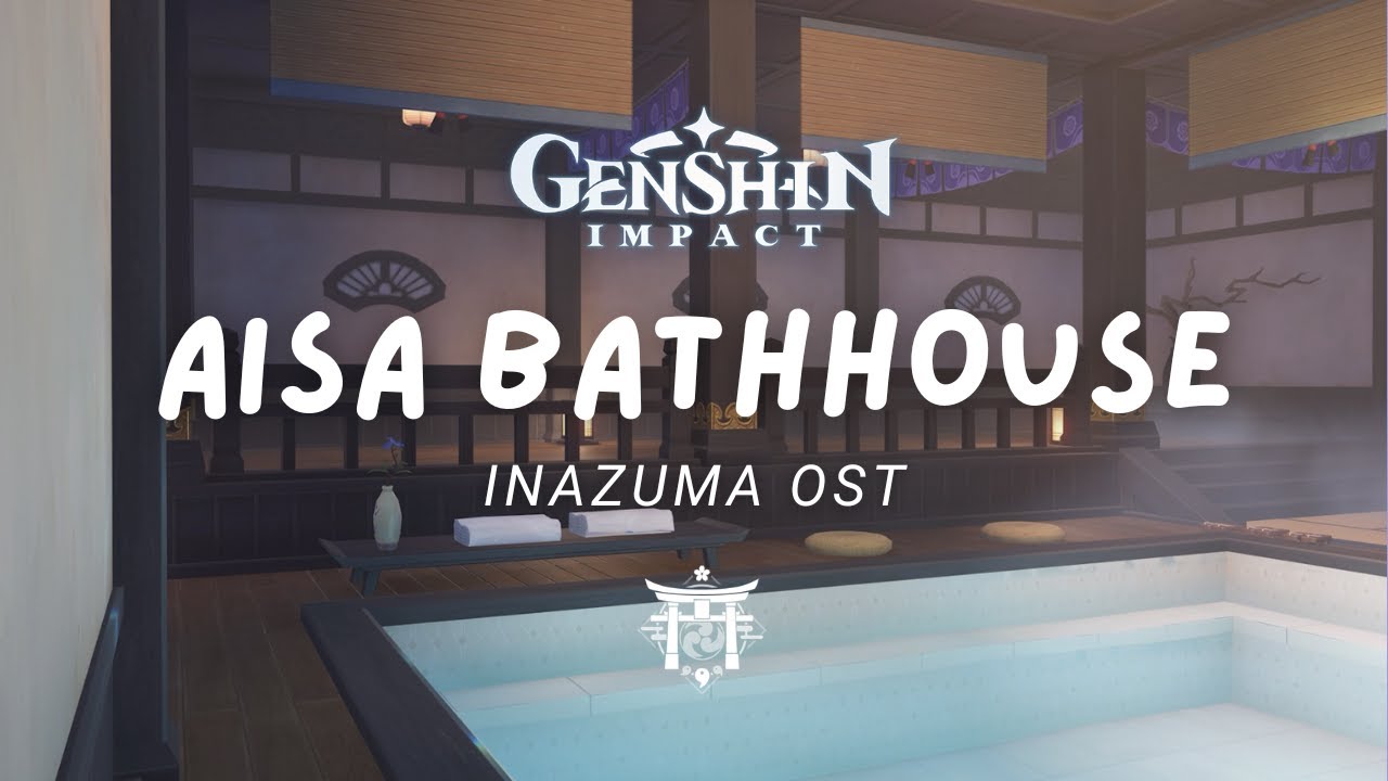 An Evening at Aisa Bathhouse 🫧 Relaxing Genshin Impact Music | Inazuma OST 原神 [No Mid-Roll Ads]