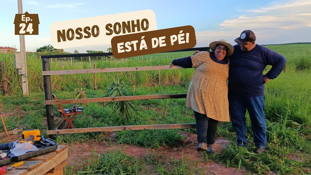 Nosso Sonho Está de Pé | Primeiro Fruto e a Cerca da Porteira Avançando