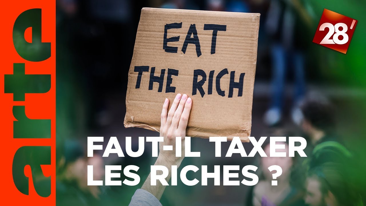 Taxe Zucman : faut-il taxer les riches ? | 28 minutes | ARTE