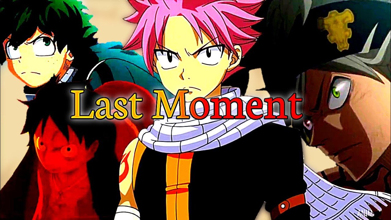 Last Moment [AMV]