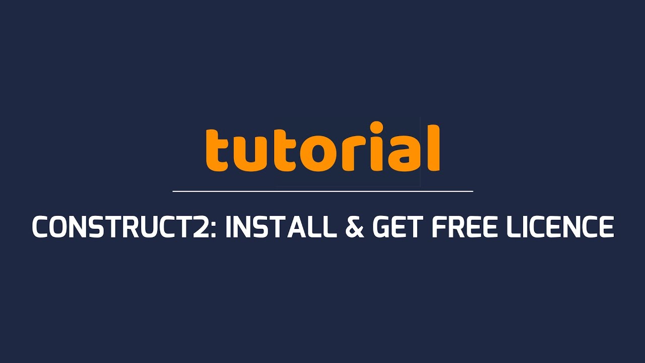 How to Install Construct 2 and Get Free Licence