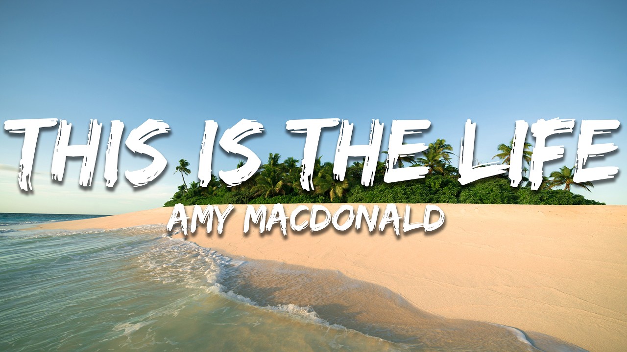 Amy Macdonald - This Is The Life (Lyrics)