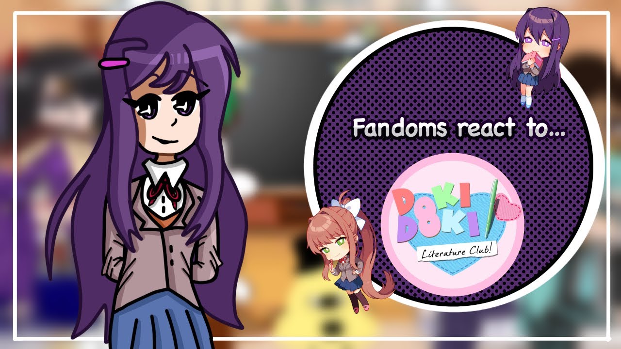 My favorite fandoms react to doki doki literature club | Episode 2/10