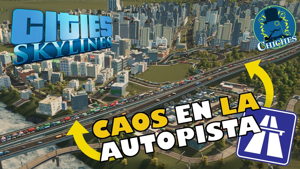 CAOS EN LA AUTOPISTA  Cities Skylines: Arreglando Vuestras Ciudades