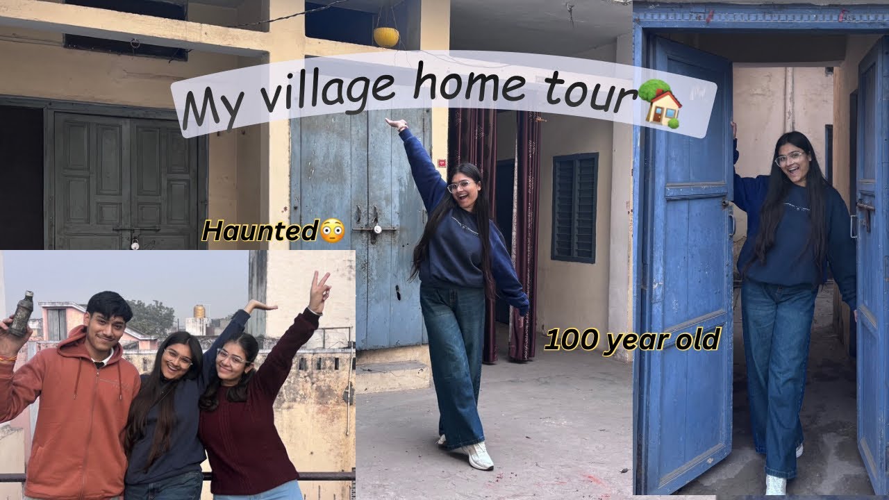 Village home tour🏡Some stories are still heree…..😨