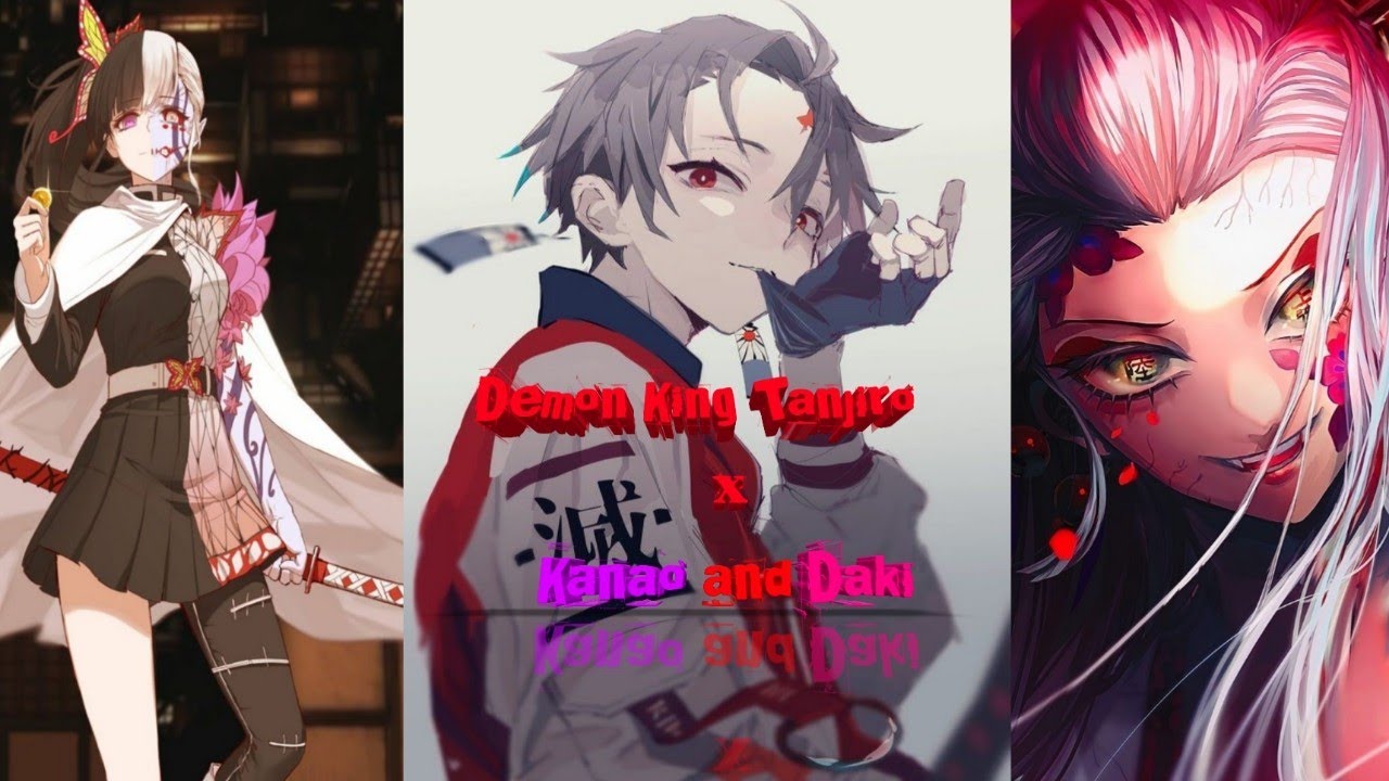 Demon King Tanjiro x Kanao and Daki /part 1/ reason