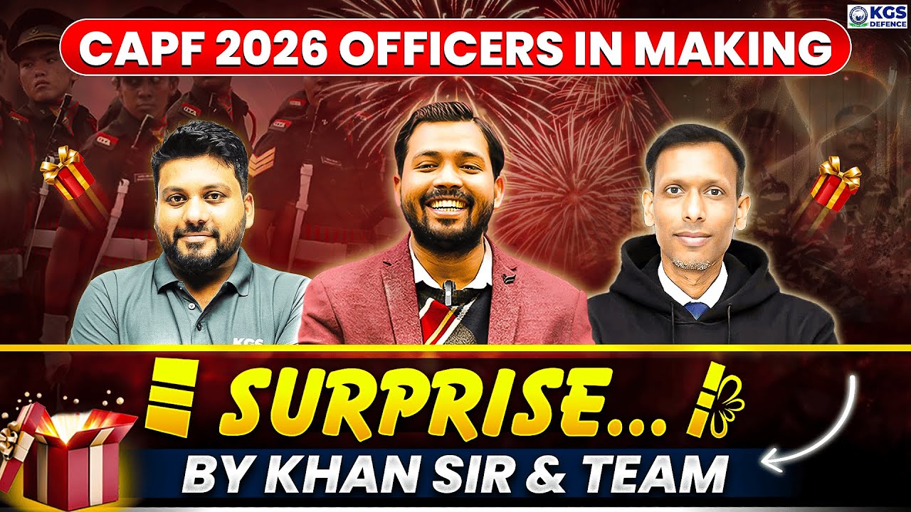 Surprise CAPF 2026 officers in making | By Khan Sir & Team