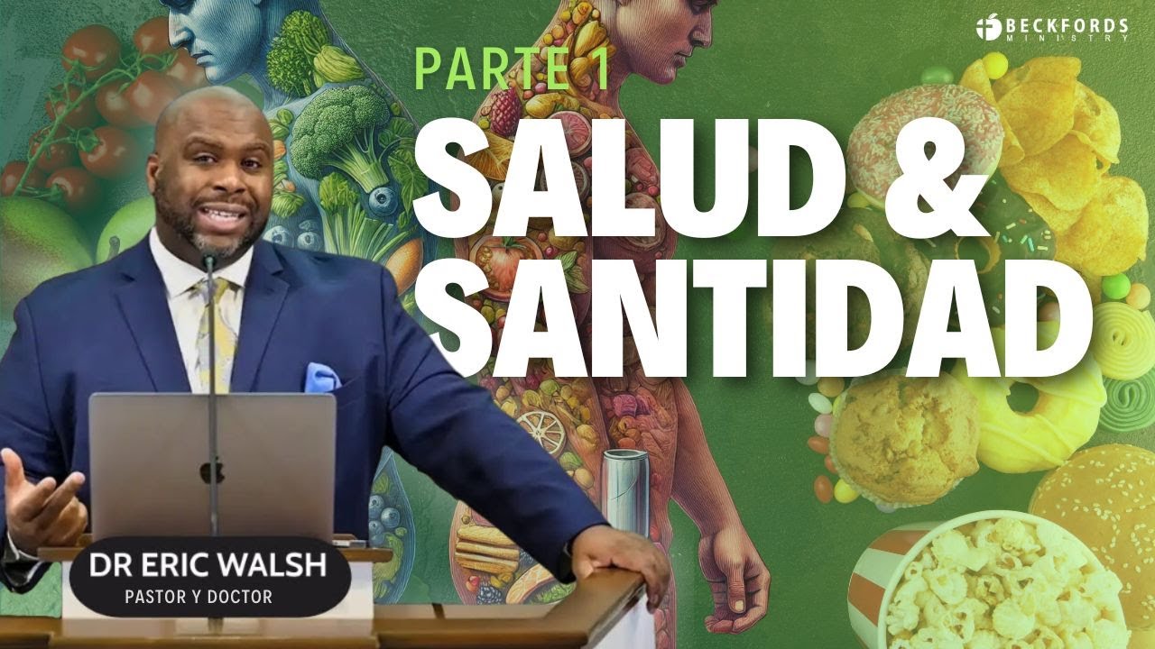 01 - El Mensaje de Salud Adventista es Mejor que lo que Crees - Dr. Eric Walsh - Mensaje de Salud