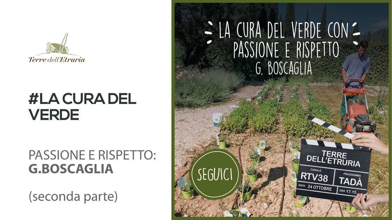 La Cura del Verde - Passione e Rispetto: G.Boscaglia (seconda parte)