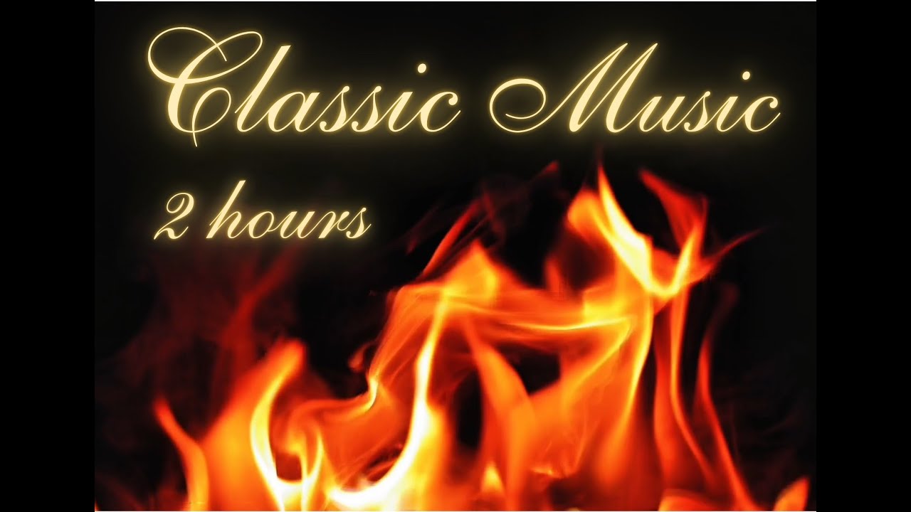 🎶 2 Hours of Classical Music with Fireplace | Relaxing Background Music