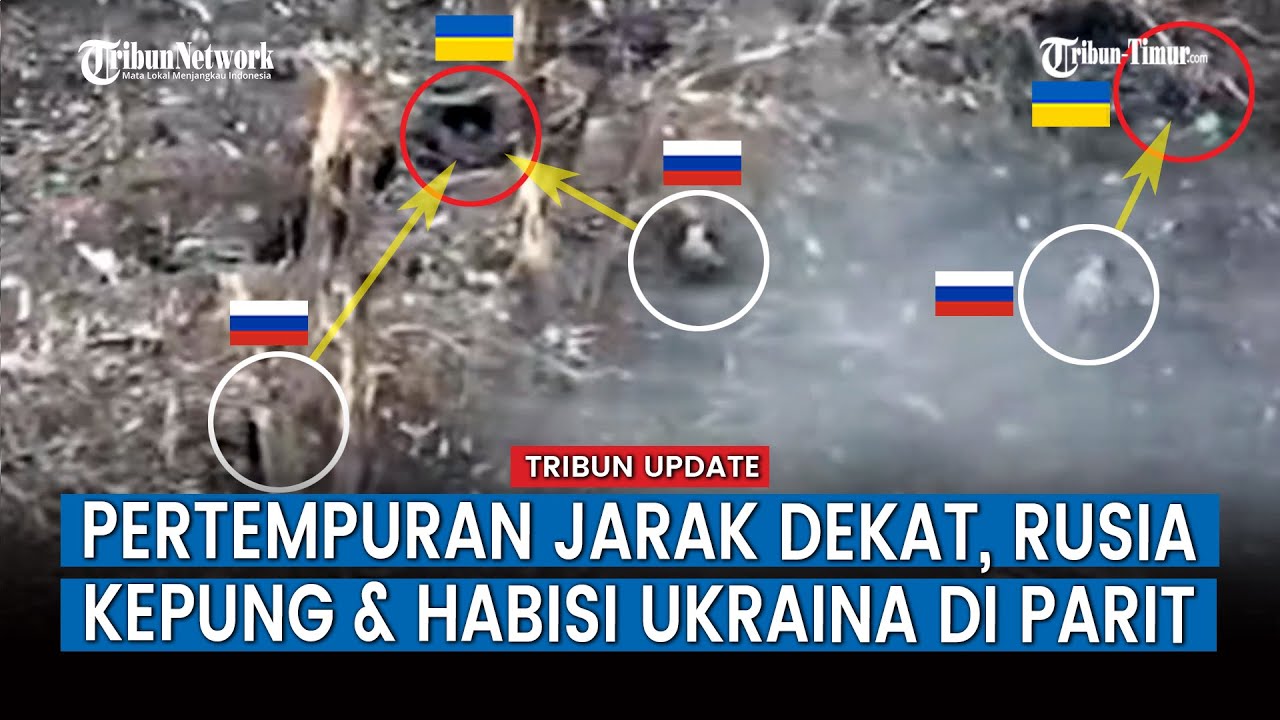 FULL, Rusia Sikat Habis Tentara Ukraina di Parit dengan Rentetan Serangan, Drone dan Granat Aktif