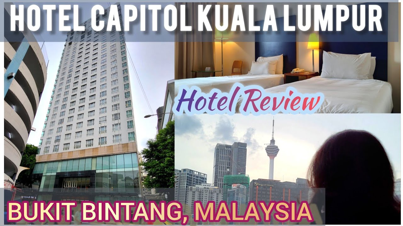 Hotel Capitol Kuala Lumpur | Hotel near Bukit Bintang Kuala Lumpur | Malaysia Tour