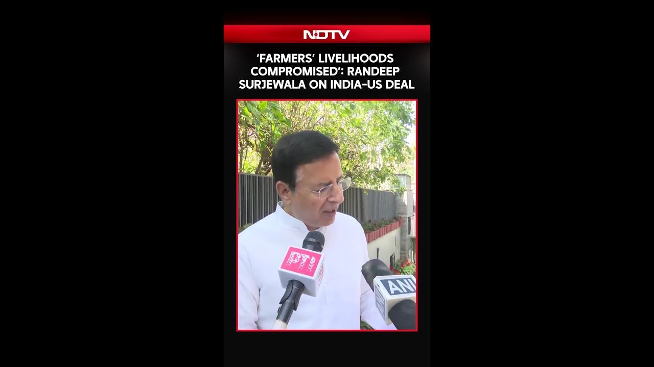 &lsquo;What Will Happen To Indian Farmers?&rsquo; Randeep Surjewala Questions India&ndash;US Trade Agreement