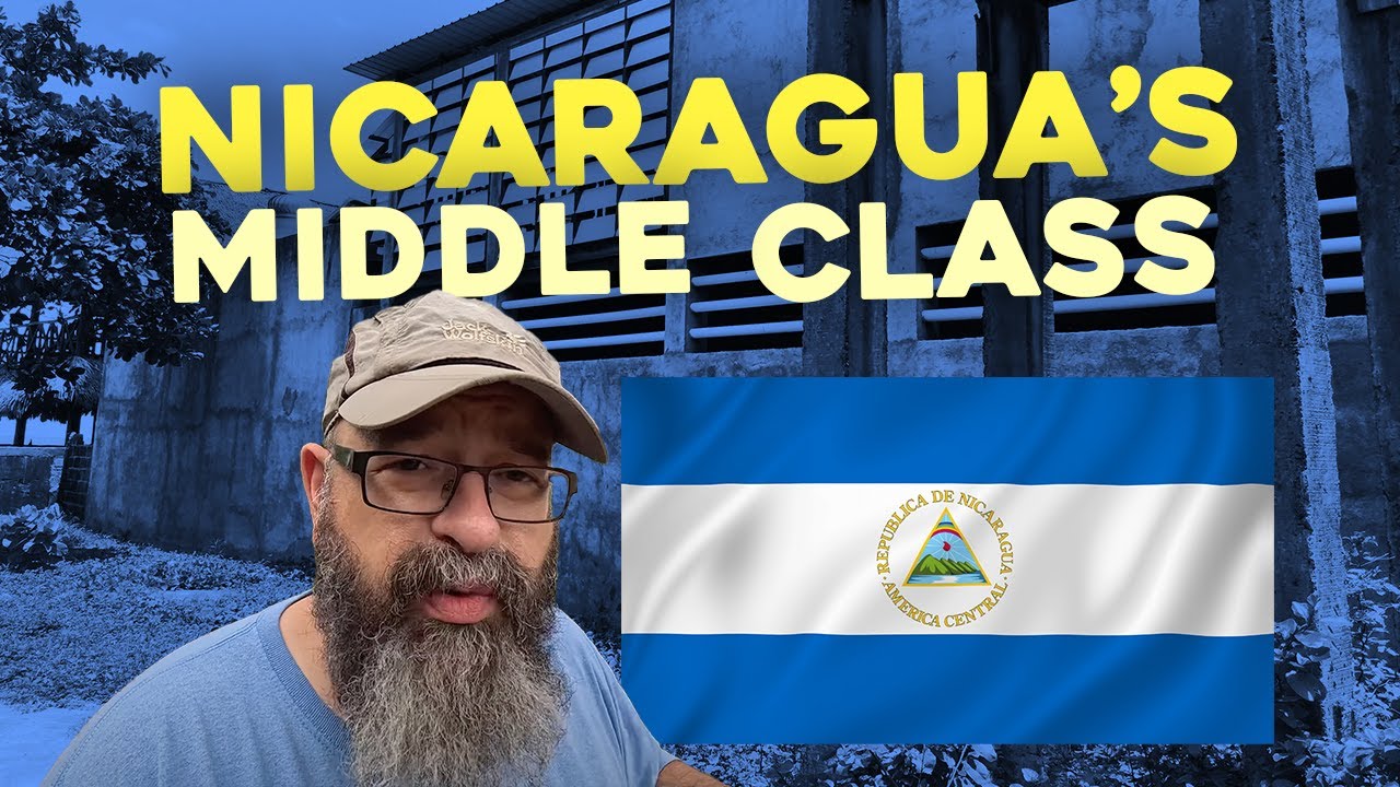 The Rise of Nicaragua's Middle Class 🇳🇮