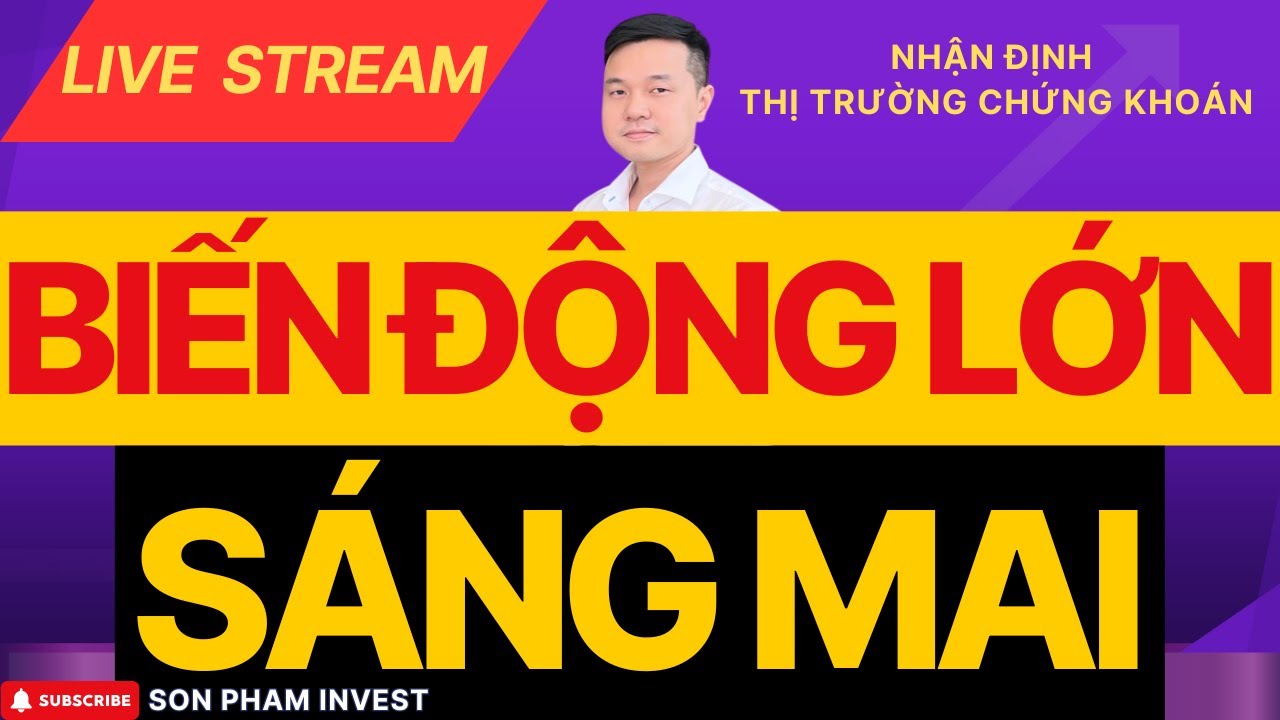 🔴BIẾN ĐỘNG LỚN PHIÊN SÁNG MAI - 1.800 - CƠ HỘI SINH RA TỪ KHỦNG HOẢNG