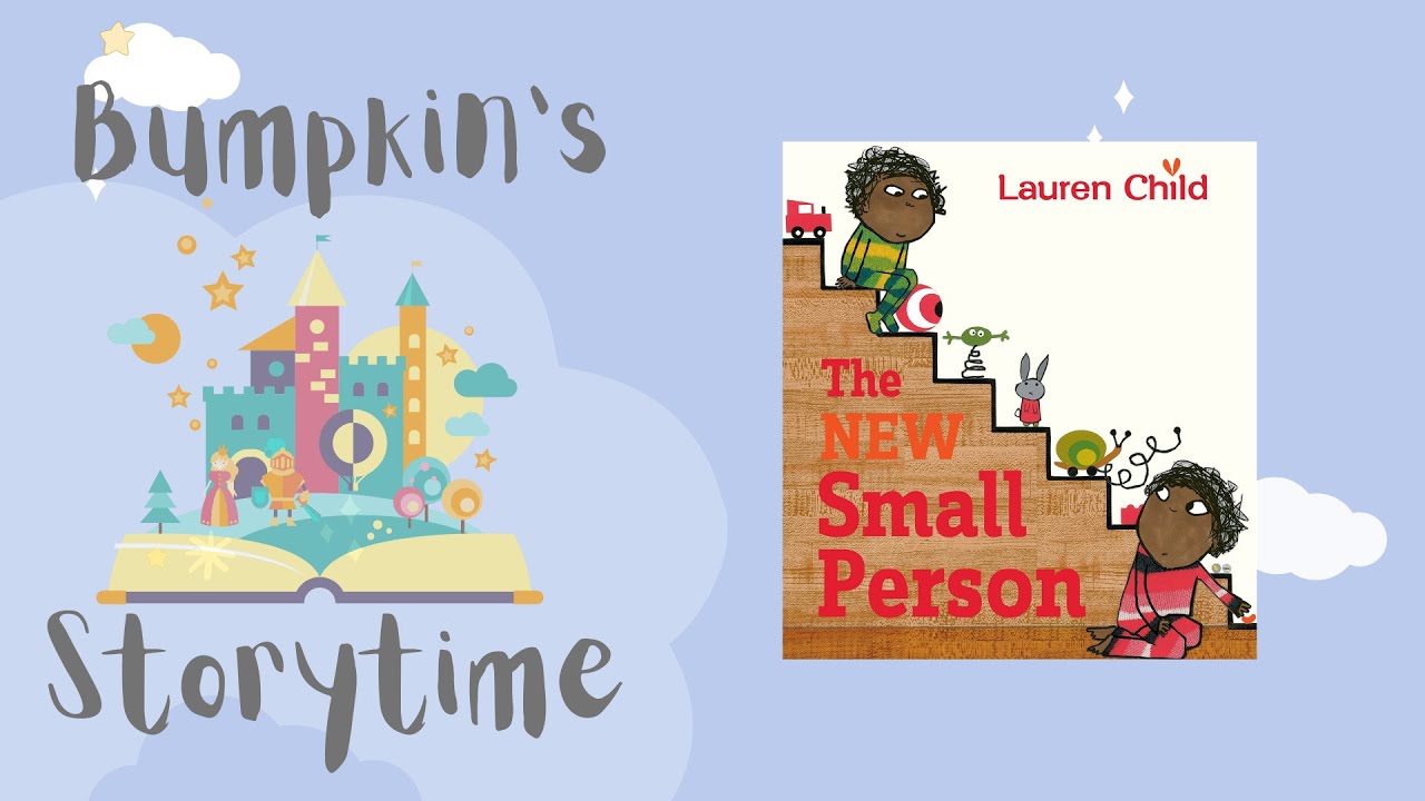 Bumpkin's Storytime | Stories for Kids | The New Small Person by Lauren Child
