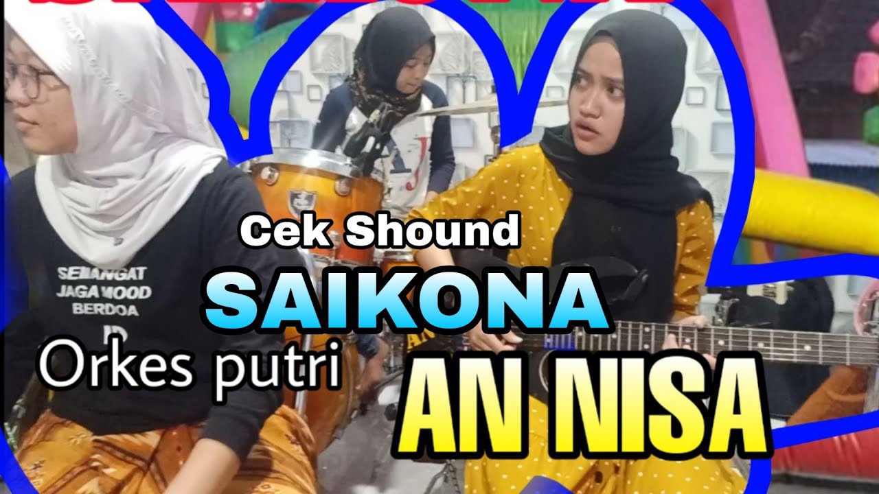 SAIKONA Cek Shound Orkes Putri AN NISA