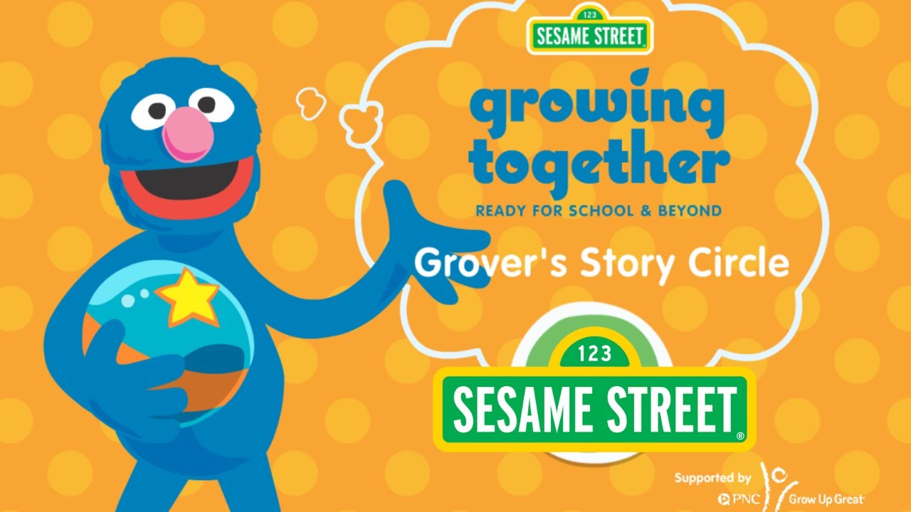 Sesame Street Growing Together: Ready for School & Beyond | Grover's Story Circle!
