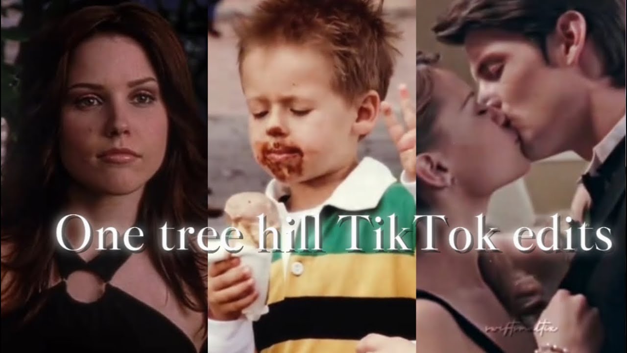 One tree hill TikTok edits compilation 