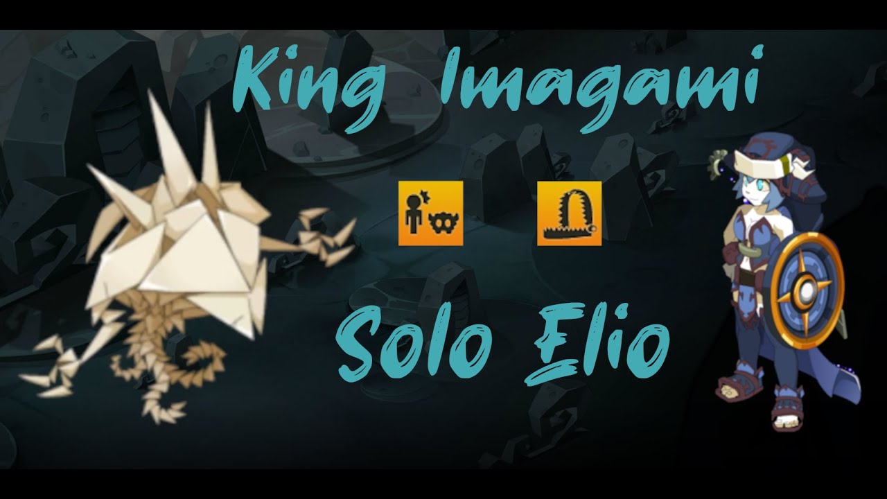 Dofus King Imagami Solo + Impertinence + Clean Hands Elio