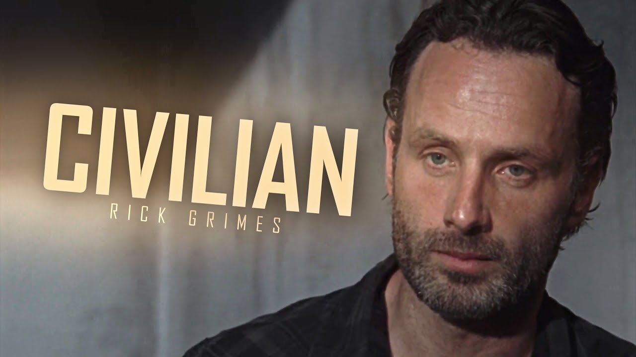Rick Grimes Tribute || Civilian (Remastered)