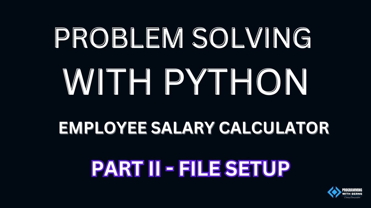 Calculate Employee Salary & Bonus - Part 2 - File Setup