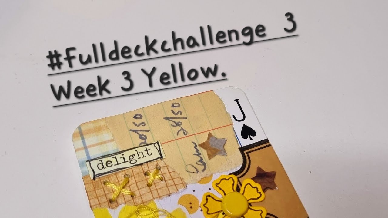 Week 3 , Yellow #fulldeckchallenge #fulldeckchallenge3