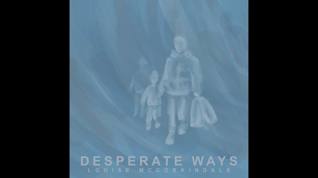 Louise McCorkindale - Desperate Ways (Official Video)
