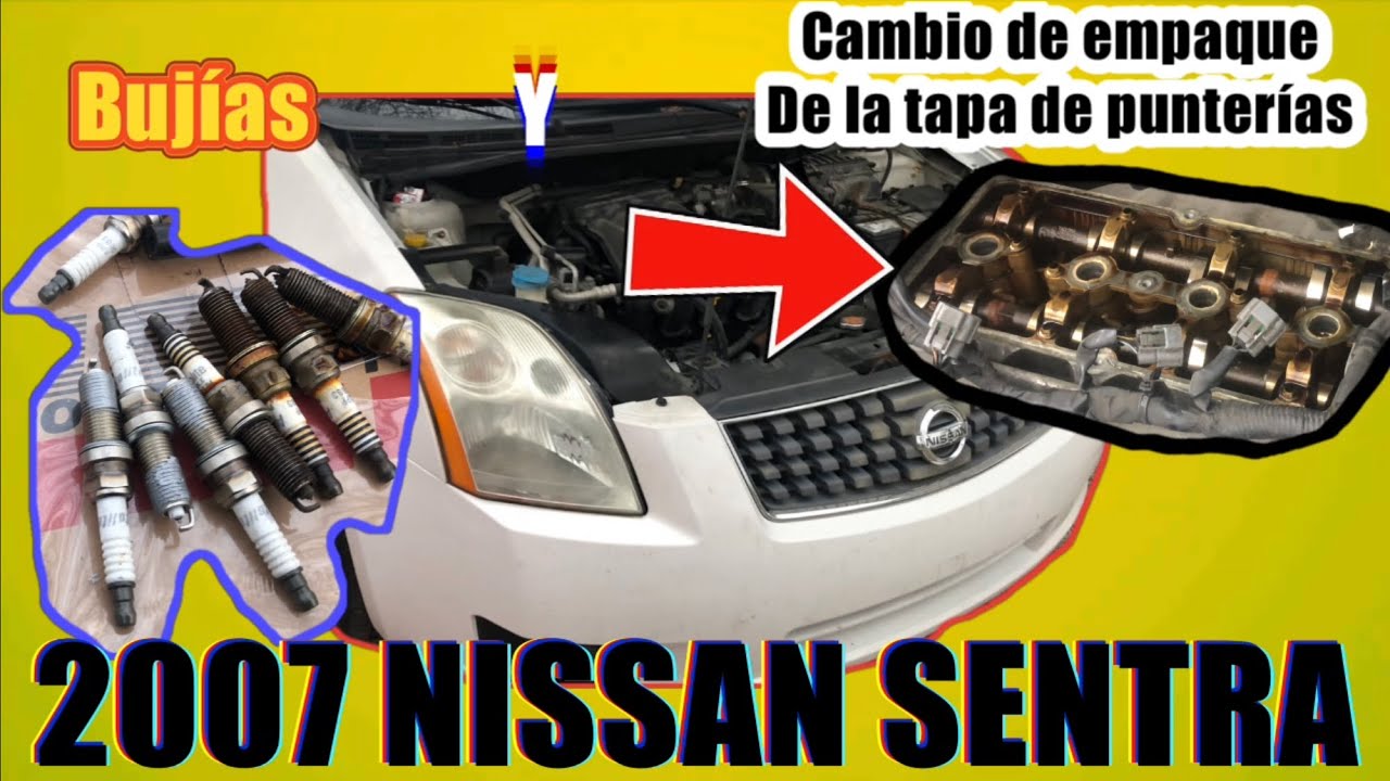 ￼￼ 2007 Nissan Sentra￼ como cambiar el empaque de tapadera de las válvulas